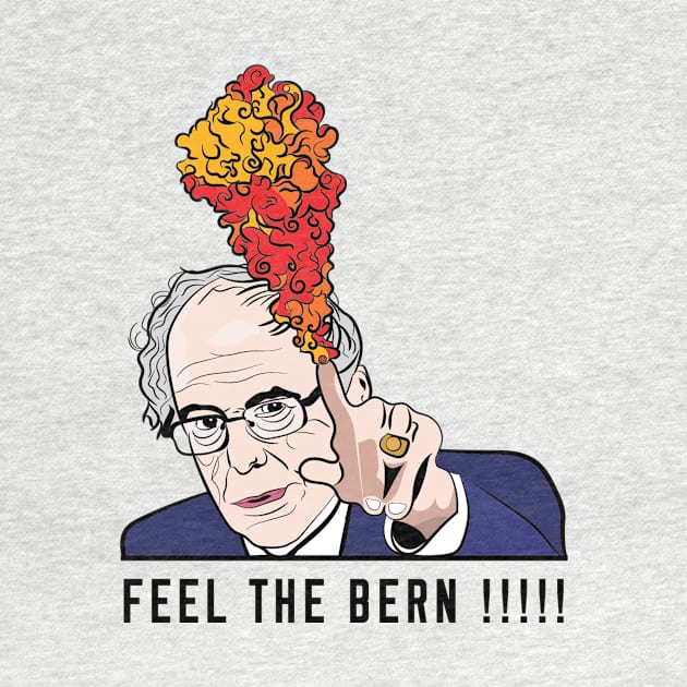 Feel The Bern !!!! by ChikiMishi